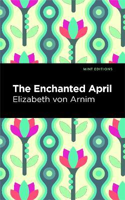 The Enchanted April - Elizabeth von Arnim - cover