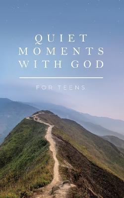 Quiet Moments with God for Teens - Honor Books - cover