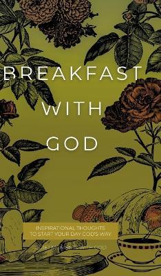 Breakfast with God: Inspirational Thoughts to Start Your Day God's Way - Honor Books - cover