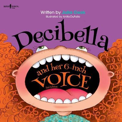 Decibella and Her 6 Inch Voice - 2nd Edition - Julia Cook - cover