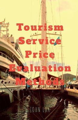 Tourism Service Price Evaluation Methods - John Lok - cover