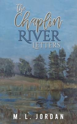 The Chaplin River Letters - M. L. Jordan - cover