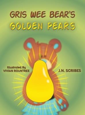 Gris Wee Bear’s Golden Pears - J.N. Scribes - cover