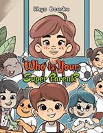 Who is Your Super Parent?