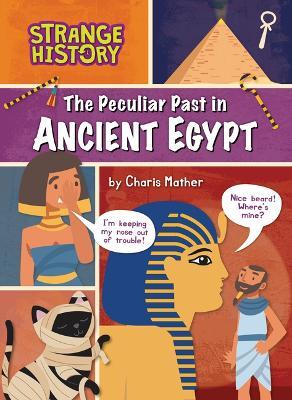 The Peculiar Past in Ancient Egypt - Charis Mather - cover