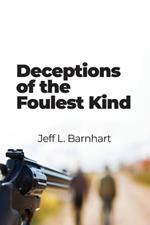 Deceptions of the Foulest Kind