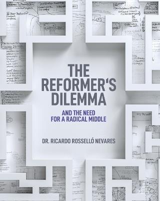 The Reformer's Dilemma - Ricardo Rossell? Nevares - cover
