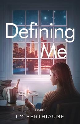 Defining Me - LM Berthiaume - cover