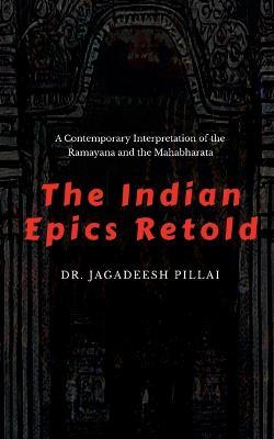 The Indian Epics Retold - Jagadeesh - cover