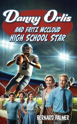 Danny Orlis and Fritz McCloud High School Star - Bernard Palmer - cover