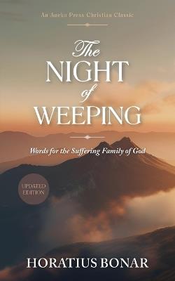The Night of Weeping: Words for the Suffering Family of God - Horatius Bonar - cover