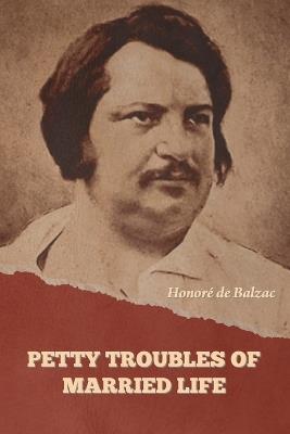 Petty Troubles of Married Life (Complete) - Honor? de Balzac - cover