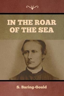 In the Roar of the Sea - S Baring-Gould - cover