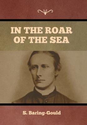 In the Roar of the Sea - S Baring-Gould - cover