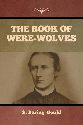 The Book of Were-Wolves - S Baring-Gould - cover