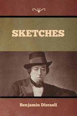 Sketches - Benjamin Disraeli - cover