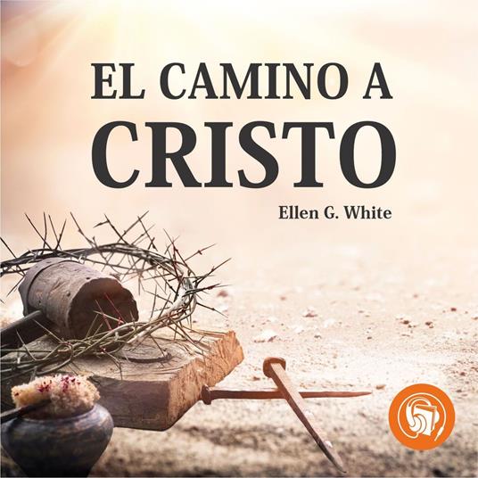 El camino a cristo (Completo) - G. de White, Elena - Audiolibro in inglese  | IBS