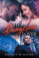 Her Dangerous Lover - Kristin M Glenn - cover