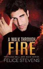 A Walk Through Fire