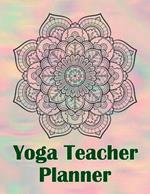 Yoga Teacher Planner: Class Journal Lesson for Keeping Track of Sequences