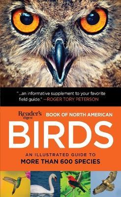 Book of North American Birds: An Illustrated Guide to More Than 600 Species - Editors of Reader's Digest - cover