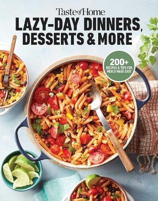 Taste of Home Lazy-Day Dinners, Desserts & More: Dishes So Easy ...They Almost Make Themselves! - cover