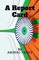 A Report Card - Anurag Yadav - cover