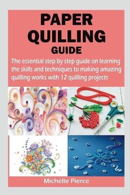 Paper Quilling Guide - Michelle Pierce - cover