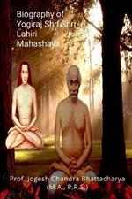 Biography of Yogiraj Shri Shri Lahiri Mahashaya