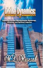 Divine Dynamics: Exploring Ancient Mesopotamian Mythology, Rivalries, and Spiritual Legacies volume 1