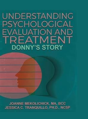 Understanding Psychological Evaluation and Treatment: Donny's Story - Joanne Mekolichick,Jessica Tranquillo - cover