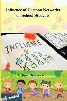 Influence of Cartoon Networks on School Students - Dharmendra Kumar - cover