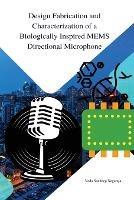 Design fabrication and characterization of biologically inspired MEMS directional microphone - Veda Sandeep Nagaraja - cover