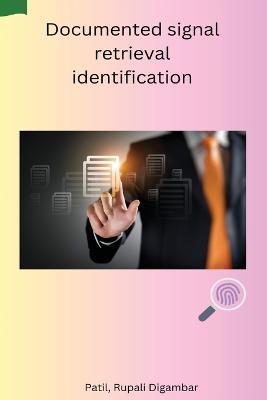Documented signal retrieval identification - Rupali Digambar Patil - cover
