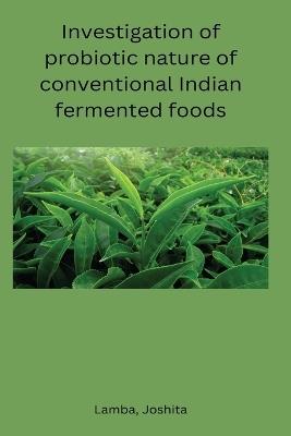 Investigation of probiotic nature of conventional Indian fermented foods - Joshita Lamba - cover