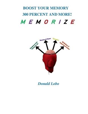 Boost Your Memory 300 Percent and More: Memorize 10-20 Items In 1 Minute - Donald Lobo - cover