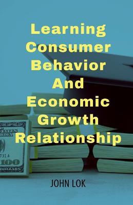 Learning Consumer Behavior And - John Lok - cover