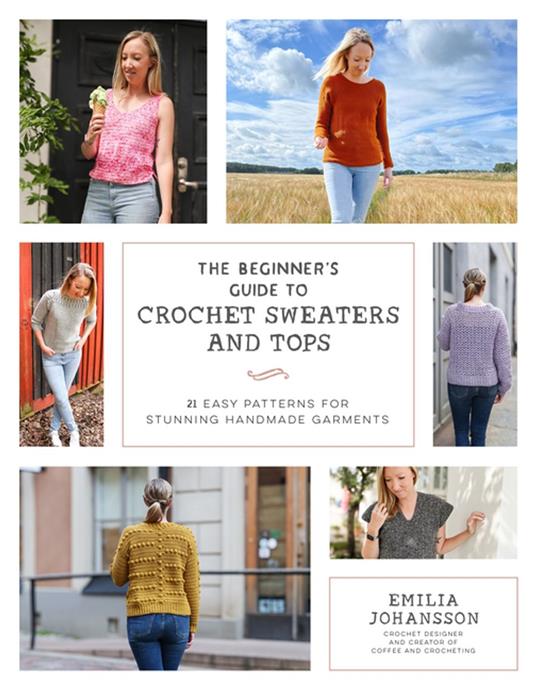 The Beginner's Guide to Crochet Sweaters and Tops