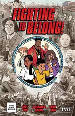 Fighting to Belong!: A History of Asian Americans and Pacific Islanders