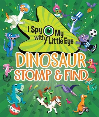 Dinosaur Stomp & Find (I Spy with My Little Eye) - cover