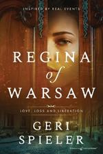 Regina of Warsaw: Love, Loss and Liberation