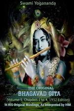 Swami Yoganandaji's The Original Bhagavad Gita - 1932 Edition (Volume-1, Chapters 1 to 4)