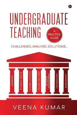 Undergraduate Teaching: Challenges, Analysis, Solutions... - Veena Kumar - cover