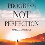 Progress Not Perfection