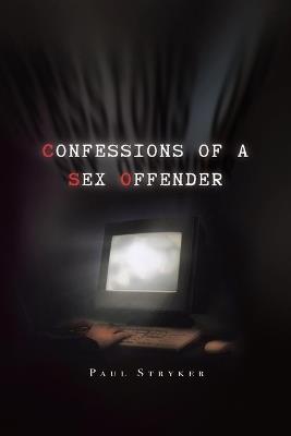 Confessions of a Sex Offender - Paul Stryker - cover