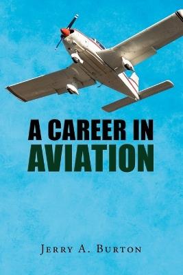 A Career in Aviation - Jerry a Burton - cover