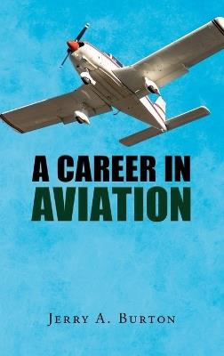 A Career in Aviation - Jerry a Burton - cover