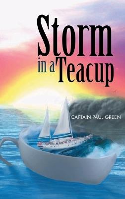 Storm in a Teacup - Captain Paul Green - cover