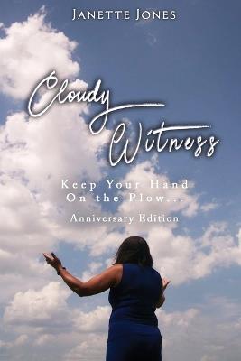 Cloudy Witness: Keep your Hand on the Plow - Janette Jones - cover