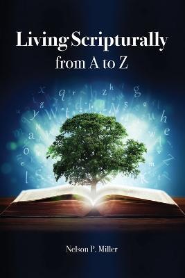 Living Scripturally from A to Z - Nelson P Miller - cover